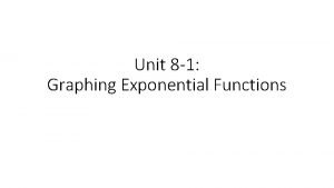 7-1 graphing exponential functions