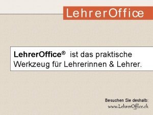 Lehrer Office ist das praktische Werkzeug fr Lehrerinnen