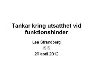 Tankar kring utsatthet vid funktionshinder Lea Strandberg ISIS