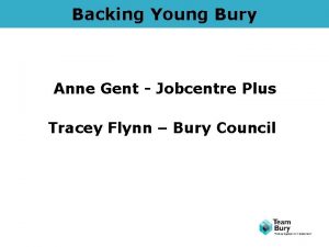 Backing Young Bury Anne Gent Jobcentre Plus Tracey