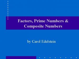 Factors Prime Numbers Composite Numbers by Carol Edelstein
