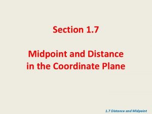 1-7 midpoint and distance in the coordinate plane