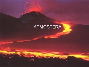ATMOSFERA UVOD Vazduni omota Zemlje poznat kao atmosfera