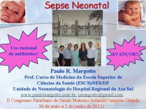 Sepse Neonatal Uso racional de antibitico AVANOS Paulo