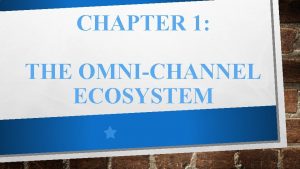 Omnichannel ecosystem