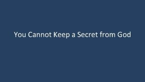 You Cannot Keep a Secret from God God
