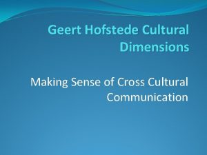 Geert Hofstede Cultural Dimensions Making Sense of Cross