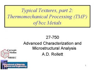 Typical Textures part 2 Thermomechanical Processing TMP of