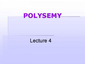 POLYSEMY Lecture 4 POLYSEMY 1 2 3 4