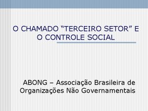 O CHAMADO TERCEIRO SETOR E O CONTROLE SOCIAL