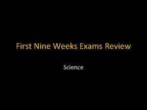 First Nine Weeks Exams Review Science An example