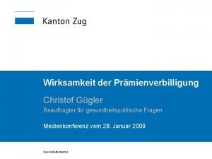 Wirksamkeit der Prmienverbilligung Christof Ggler Beauftragter fr gesundheitspolitische