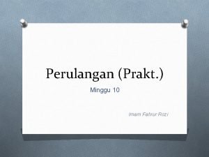 Perulangan Prakt Minggu 10 Imam Fahrur Rozi Kasus