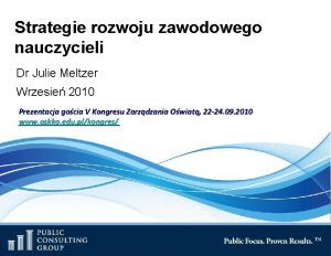 Strategie rozwoju zawodowego nauczycieli Dr Julie Meltzer Wrzesie