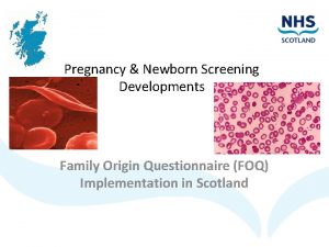 Pregnancy Newborn Screening Developments Family Origin Questionnaire FOQ