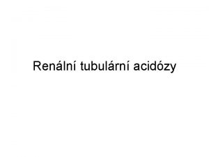 Renln tubulrn acidzy Akutn selhn ledvin Prerenln syndrom