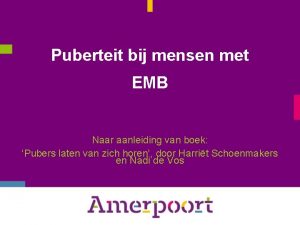 Puberteit bij mensen met EMB Naar aanleiding van