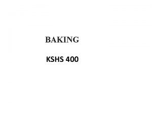 BAKING KSHS 400 BAKING The oven temperature should