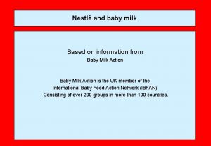 Nestl and baby milk Based on information from