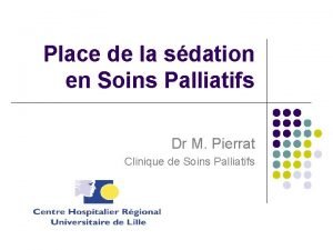 Place de la sdation en Soins Palliatifs Dr