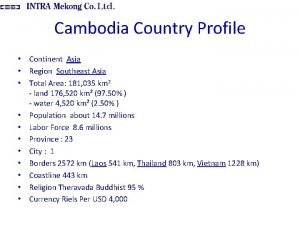 Cambodia Country Profile Continent Asia Region Southeast Asia