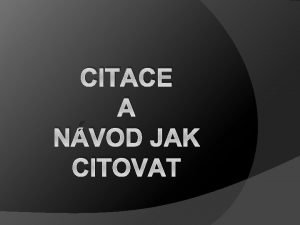 CITACE A NVOD JAK CITOVAT Citace Uveden krat