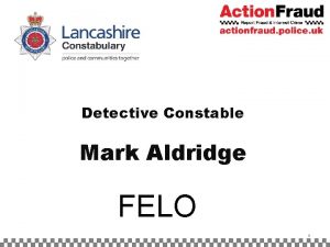 Detective Constable Mark Aldridge FELO 1 Detective Constable