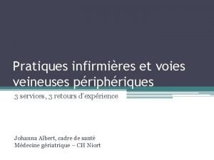 Pratiques infirmires et voies veineuses priphriques 3 services