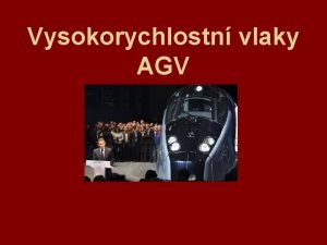 Vysokorychlostn vlaky AGV Potky vlak AGV Prvn studie Vysokorychlostn vlaky AGV Potky vlak AGV Prvn studie
