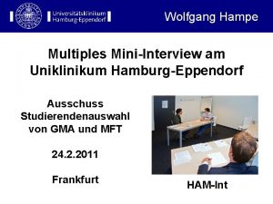 Wolfgang Hampe Multiples MiniInterview am Uniklinikum HamburgEppendorf Ausschuss