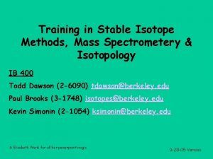 Training in Stable Isotope Methods Mass Spectrometery Isotopology