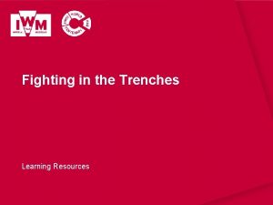 Fighting in the Trenches Learning Resources IWM Learning