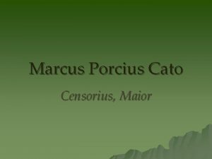 Marcus porcius cato censorius maior