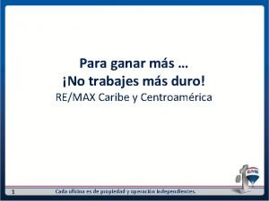 Para ganar ms No trabajes ms duro REMAX