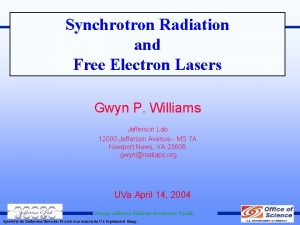 Synchrotron Radiation and Free Electron Lasers Gwyn P