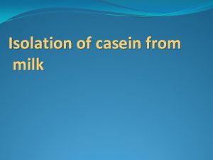 Isolation of casein from milk simple protein hydrolyze