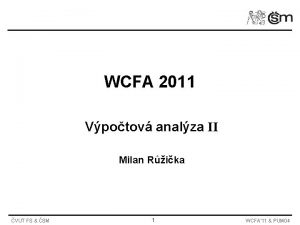 WCFA 2011 Vpotov analza II Milan Rika VUT