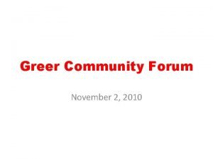 Greer Community Forum November 2 2010 Greer Community