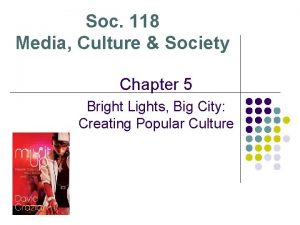 Soc 118 Media Culture Society Chapter 5 Bright