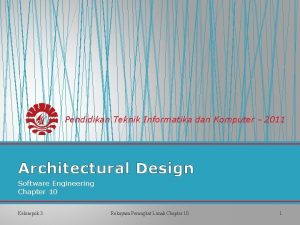 Pendidikan Teknik Informatika dan Komputer 2011 Architectural Design