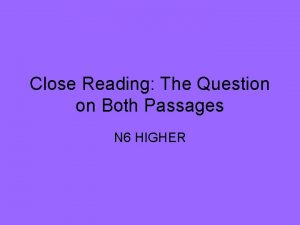 Close Reading The Question on Both Passages N