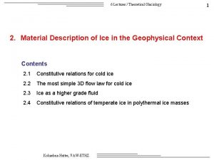 6 Lectures Theoretical Glaciology 2 Material Description of