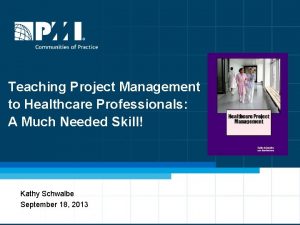 Teaching Project Management to Healthcare Professionals A Much