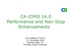 CAIDMS 16 0 Performance and NonStop Enhancements AUI