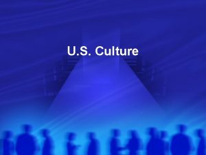 U S Culture List as many American values