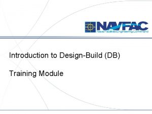 Introduction to DesignBuild DB Training Module Logistics Course