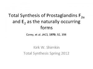 Total Synthesis of Prostaglandins F 2 and E