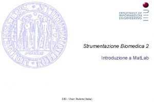 Strumentazione Biomedica 2 Introduzione a Mat Lab DEI