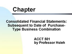 Chapter Consolidated Financial Statements Subsequent to Date of