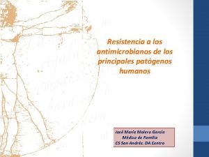 Resistencia a los antimicrobianos de los principales patgenos